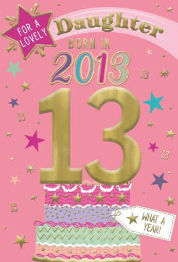 Picture of BORN IN 2013 DAUGHTER 13TH BIRTHDAY CARD
